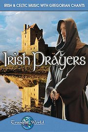 Irish Prayers: Irish & Celtic Music with Gregorian Chants