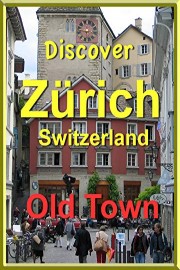 Discover Zurich Old Town, Switzerland