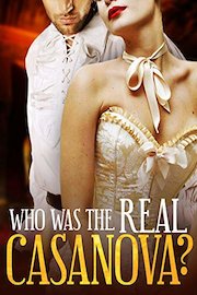 Who Was the Real Casanova?