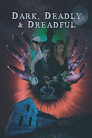 Dark, Deadly & Dreadful