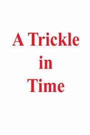 A Trickle In Time