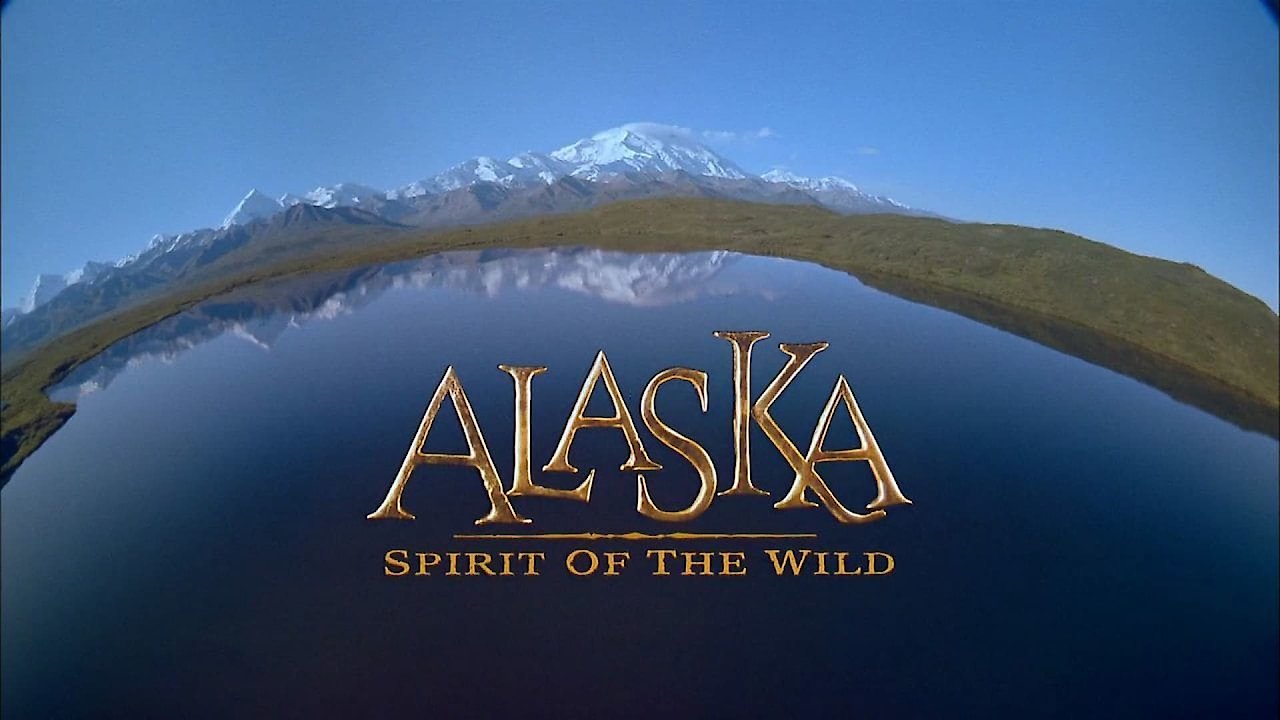 Alaska: Spirit of the Wild