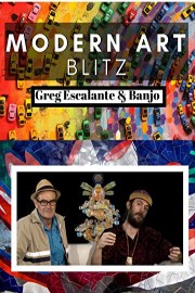 Modern Art Blitz - Greg Escalante & Banjo