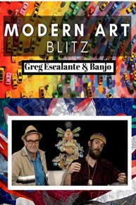 Modern Art Blitz - Greg Escalante & Banjo