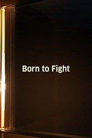 Born to Fight