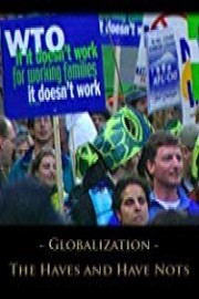 Globalization - The Haves and Have Nots