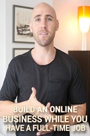 How To Build An Online Business While You Have A Full-Time Job