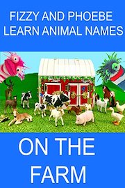 Fizzy and Phoebe Learn Animal Names at the Farm