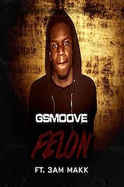 Gsmoove - Felon ft. 3am Makk