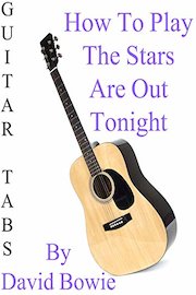 How To Play The Stars Are Out Tonight By David Bowie - Guitar Tabs