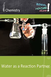 Water as a Reaction Partner - School Movie on Chemistry