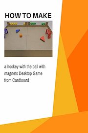 How to make a hockey with the ball with magnets Desktop Game from Cardboard