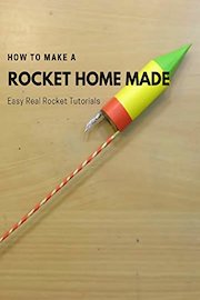 How to Make a Rocket Home made - Easy Real Rocket Tutorials