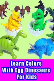 Learn Colors With Egg Dinosaurs For Kids