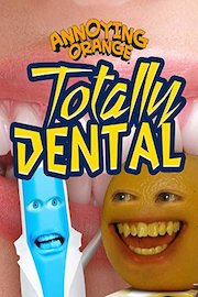 Annoying Orange - Totally Dental