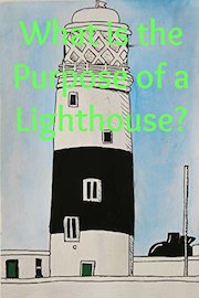 What is the Purpose of a Lighthouse?