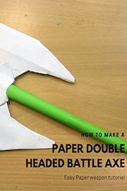 How to Make a Paper Double Headed Battle Axe - Easy Paper weapon tutorial