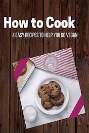 4 Easy Recipes To Help You Go Vegan