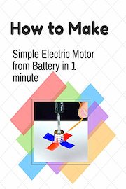 How to Make Simple Electric Motor from Battery in 1 minute