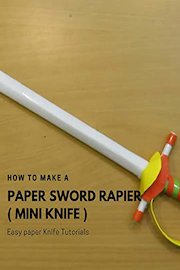How to Make a paper Sword Rapier