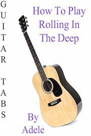 How To Play Rolling In The Deep By Adele - Guitar Tabs
