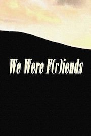 We Were F