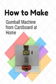 How to make Gumball Machine from Cardboard at Home