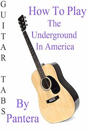 How To Play The Underground In America By Pantera - Guitar Tabs