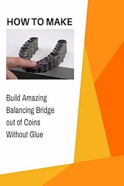 How to Build Amazing Balancing Bridge out of Coins Without Glue