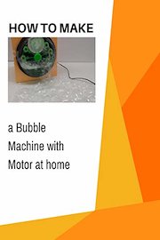How to Make a Bubble Machine with Motor at home