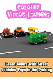 Learn Colors with Street Vehicles Toys in the Parking - Colours Videos Learning