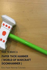How to Make a Paper Thor Hammer