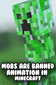 Mobs are Banned - Animation in Minecraft