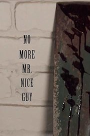 No More Mr. Nice Guy