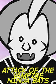 Attack of the Vampire Ninja Bats