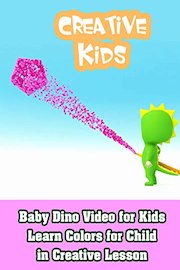 Baby Dino Video for Kids - Learn Colors for Child in Creative Lesson