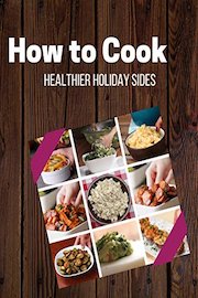 Healthier Holiday Sides
