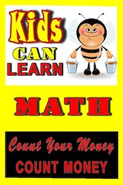 Kids can Learn Math, Count Your Money
