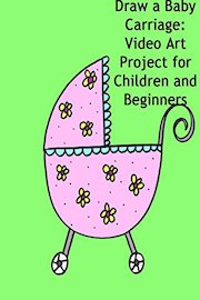 Draw a Baby Carriage: Video Art Project for Children and Beginners