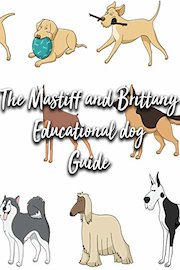 The Mastiff and Brittany Educational dog Guide