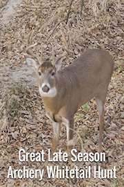 Great Late Season Archery Whitetail Hunt