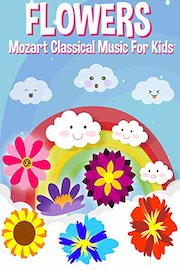 Flowers Mozart Classical Music For Kids