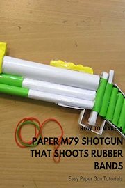 How to Make a Paper M79 Shotgun that Shoots Rubber Bands - Easy Paper Gun Tutorials