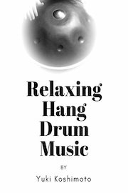Relaxing Hang Drum music by Yuki Koshimoto