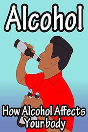 Alcohol, How Alcohol Affects Your Body