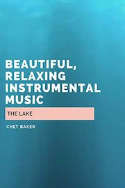 The Lake - Beautiful, Relaxing Instrumental Music