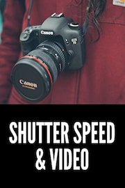 Shutter Speed and Video