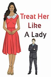 Treat Her Like A Lady
