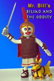Mr. Bill's Biliad and the Oddity