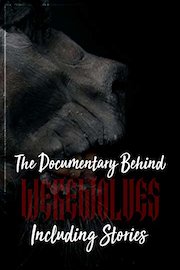 The Documentary Behind Werewolves Including Stories